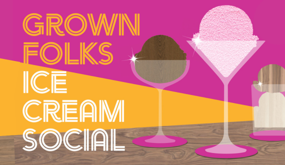 Grown Folks Ice Cream Social - May 15, 2026 | 6–9pm