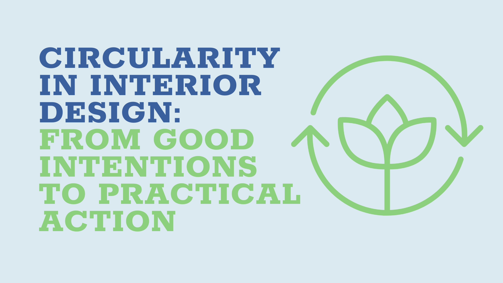 Circularity in Interior Design - From Good Intentions to Practical Action